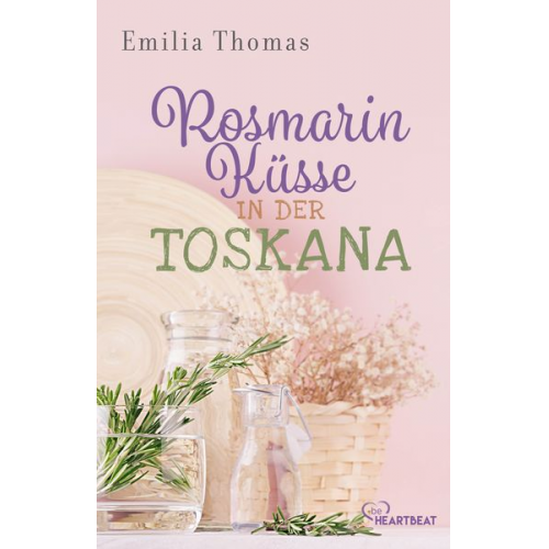 Emilia Thomas - Rosmarinküsse in der Toskana