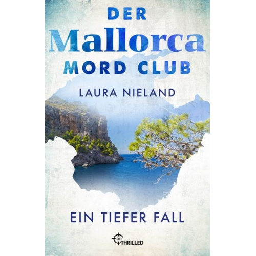 Laura Nieland - Der Mallorca Mord Club - Ein tiefer Fall