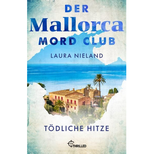 Laura Nieland - Der Mallorca Mord Club - Tödliche Hitze