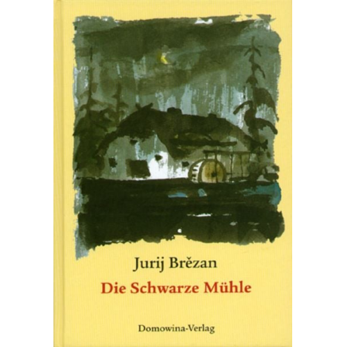 Jurij Brězan - Die Schwarze Mühle