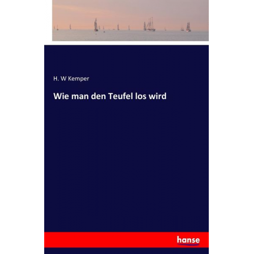 H. W. Kemper - Wie man den Teufel los wird