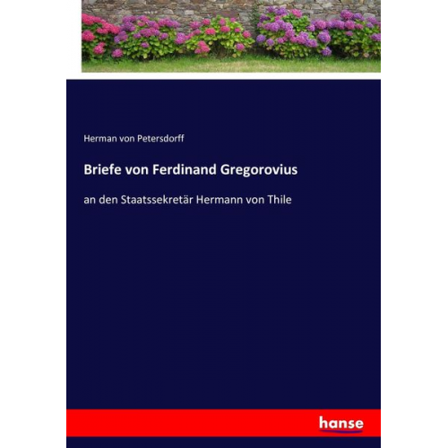 Herman Petersdorff - Briefe von Ferdinand Gregorovius