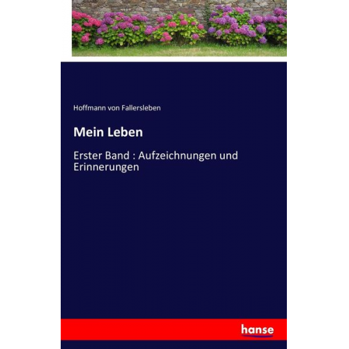 Hoffmann Fallersleben - Mein Leben