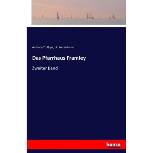 Anthony Trollope A. Kretzschmar - Das Pfarrhaus Framley