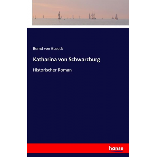 Bernd Von Guseck - Katharina von Schwarzburg
