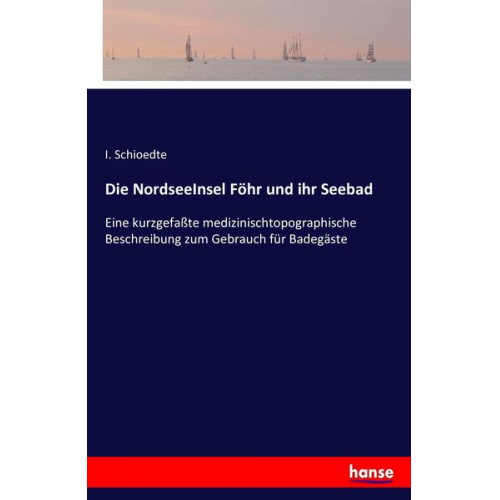 I. Schioedte - Die NordseeInsel Föhr und ihr Seebad