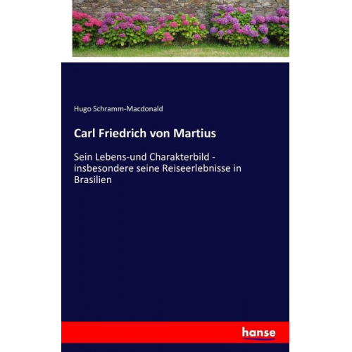 Hugo Schramm-Macdonald - Carl Friedrich von Martius