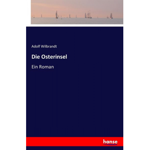 Adolf Wilbrandt - Die Osterinsel
