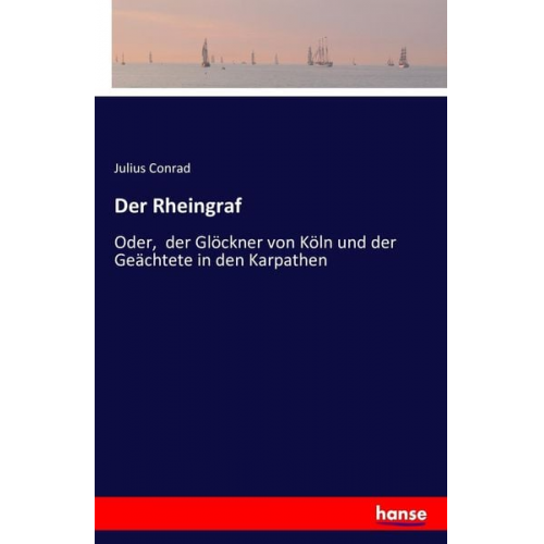 Julius Conrad - Der Rheingraf