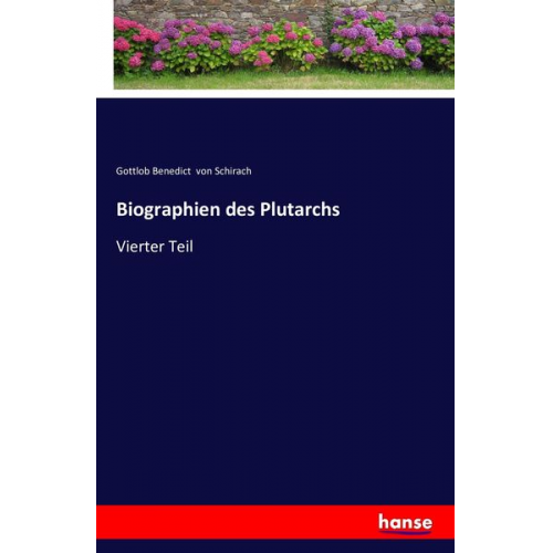 Gottlob Benedict Schirach - Biographien des Plutarchs