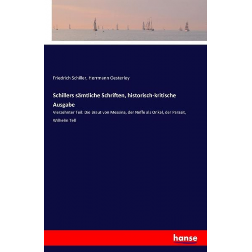 Friedrich Schiller - Schillers sämtliche Schriften, historisch-kritische Ausgabe