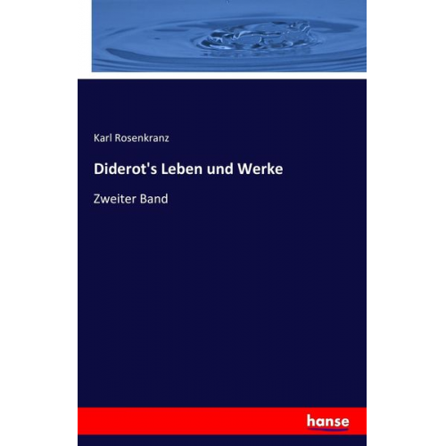Karl Rosenkranz - Diderot's Leben und Werke