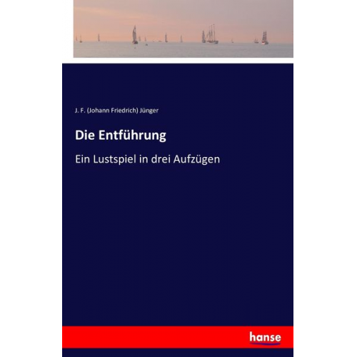 J. F. Jünger - Die Entführung