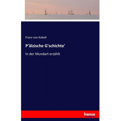 Franz Kobell - P'älzische G'schichte