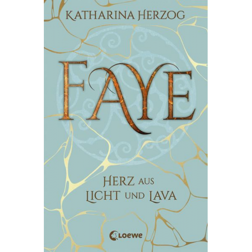 Katharina Herzog - Faye - Herz aus Licht und Lava