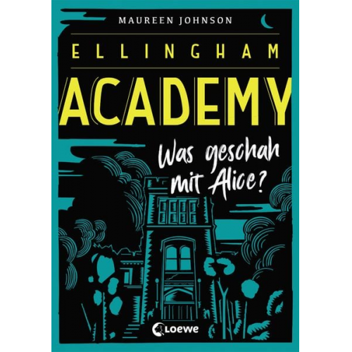 Maureen Johnson - Ellingham Academy (Band 1) - Was geschah mit Alice?