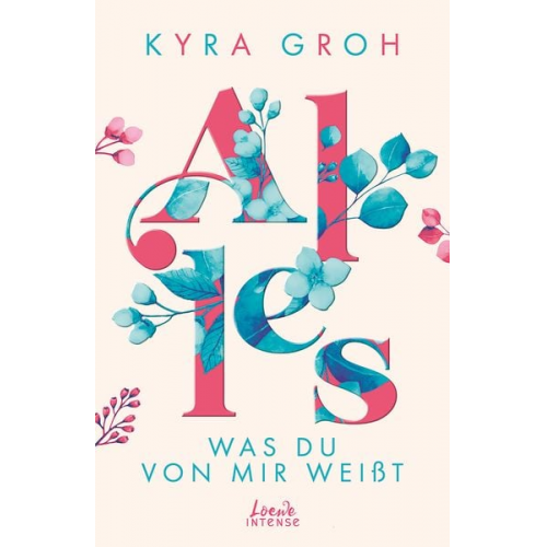 Kyra Groh - Alles, was du von mir weißt (Alles-Trilogie, Band 2)