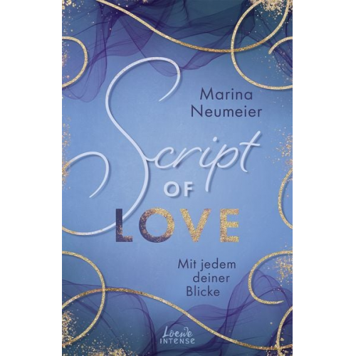 Marina Neumeier - Script of Love - Mit jedem deiner Blicke (Love-Trilogie, Band 2)