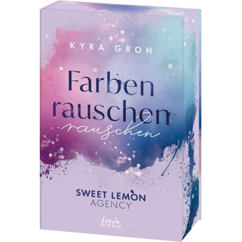 Kyra Groh - Farbenrauschen (Sweet Lemon Agency, Band 2)