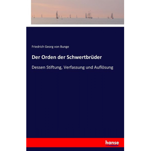 Friedrich Georg Von Bunge - Der Orden der Schwertbrüder