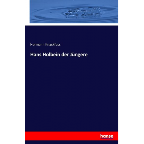Hermann Knackfuss - Hans Holbein der Jüngere