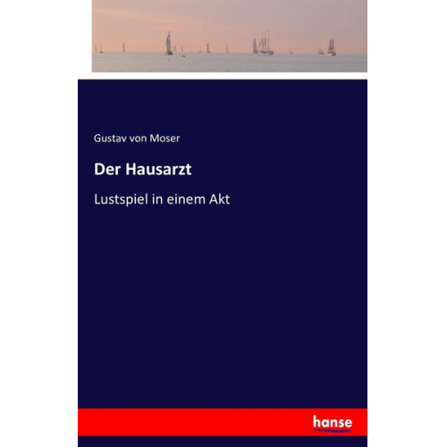Gustav Von Moser - Der Hausarzt