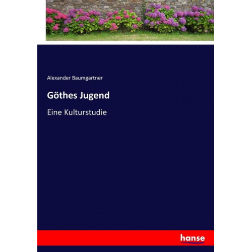 Alexander Baumgartner - Göthes Jugend