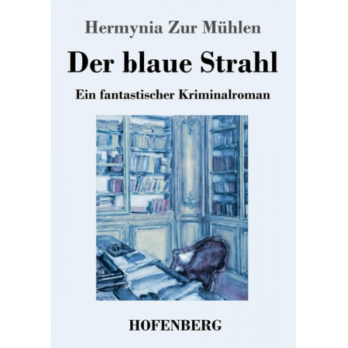 Hermynia Zur Mühlen - Der blaue Strahl