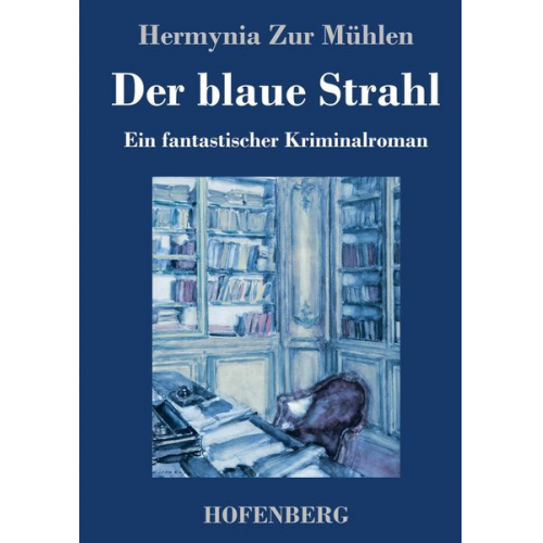 Hermynia Zur Mühlen - Der blaue Strahl