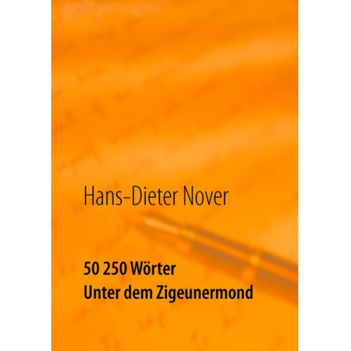 Hans-Dieter Nover - 50 250 Wörter - Unter dem Zigeunermond