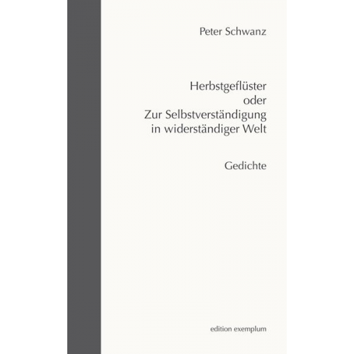 Peter Schwanz - Herbstgeflüster oder Zur Selbstverständigung in widerständiger Welt