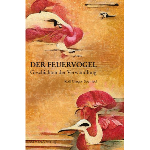 Rolf Gregor Seyfried - Der Feuervogel