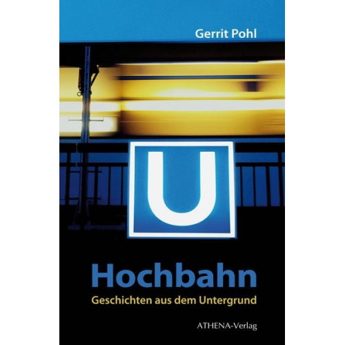 Gerrit Pohl - Hochbahn – Geschichten aus dem Untergrund