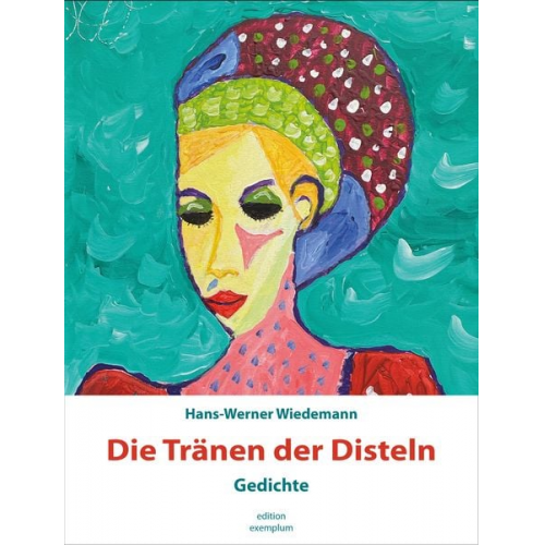 Hans-Werner Wiedemann - Die Tränen der Disteln