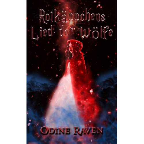 Odine Raven - Rotkäppchens Lied der Wölfe