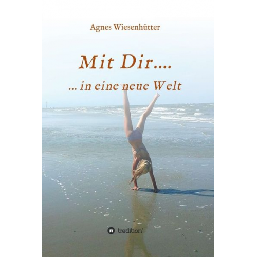 Agnes Wiesenhütter - Mit Dir....