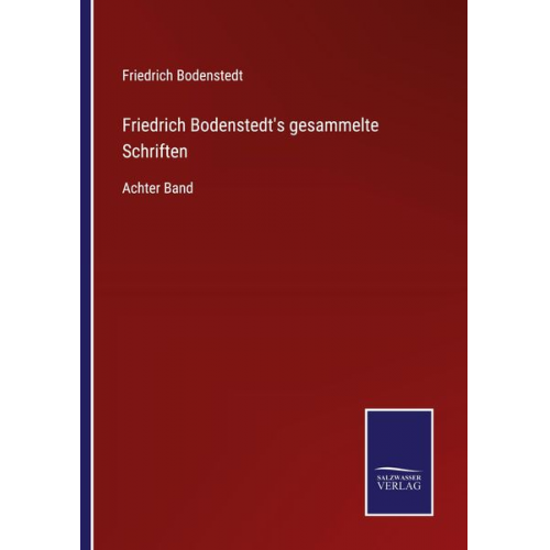 Friedrich Bodenstedt - Friedrich Bodenstedt's gesammelte Schriften