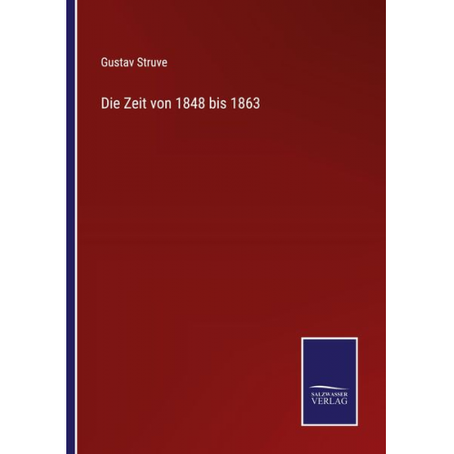Gustav Struve - Die Zeit von 1848 bis 1863