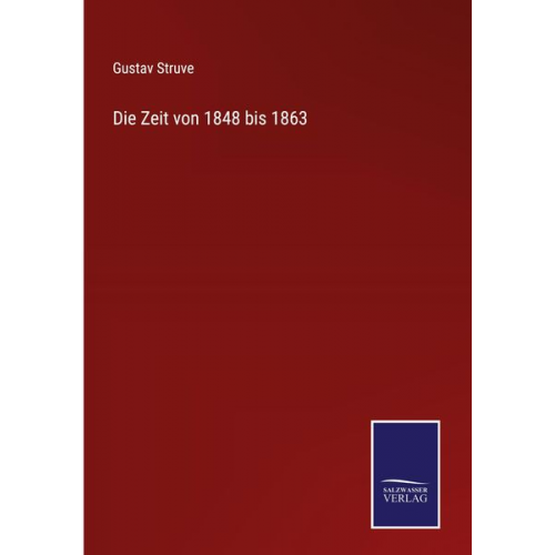 Gustav Struve - Die Zeit von 1848 bis 1863
