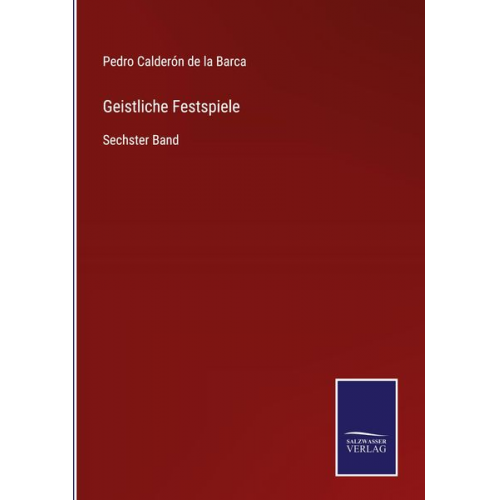Pedro Calderón de la Barca - Geistliche Festspiele