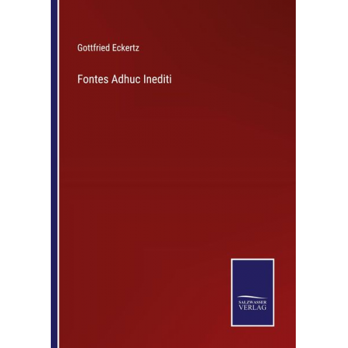 Gottfried Eckertz - Fontes Adhuc Inediti