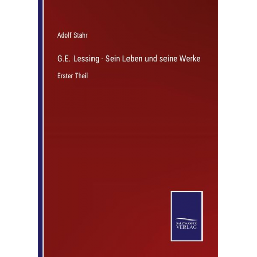 Adolf Stahr - G.E. Lessing - Sein Leben und seine Werke