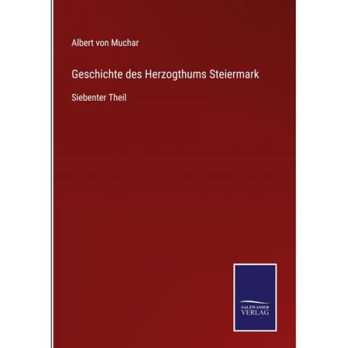 Albert Muchar - Geschichte des Herzogthums Steiermark