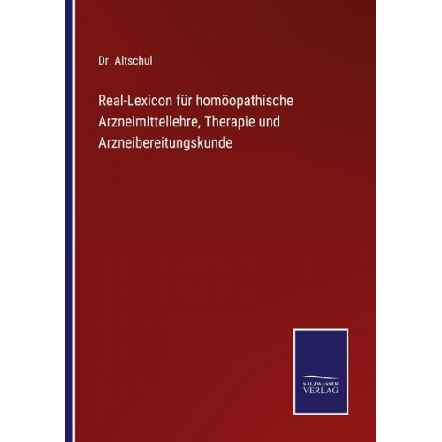 Altschul - Real-Lexicon für homöopathische Arzneimittellehre, Therapie und Arzneibereitungskunde