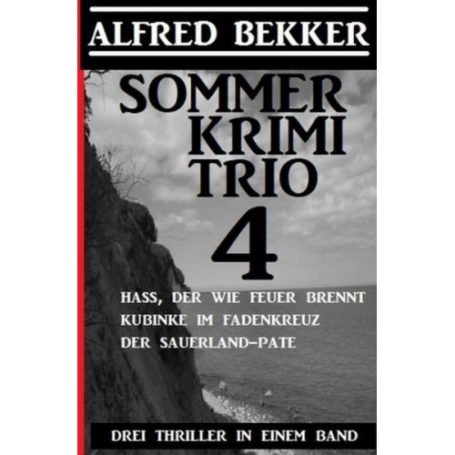 Alfred Bekker - Sommer Krimi Trio 4 - Drei Thriller in einem Band