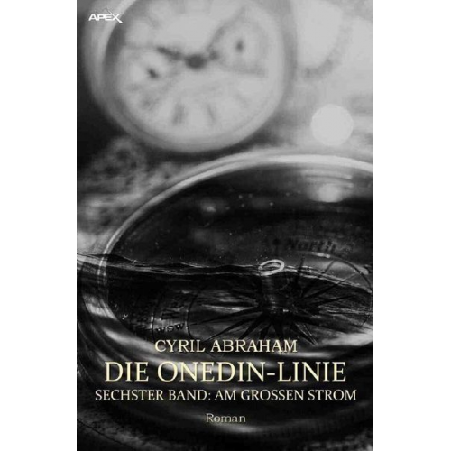 Cyril Abraham - Die Onedin-Linie: Sechster Band - Am Grossen Strom