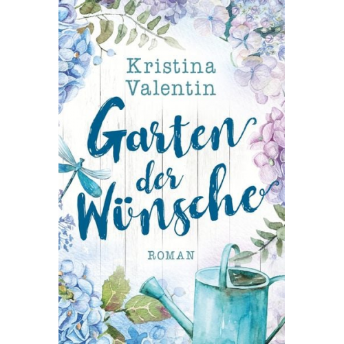 Kristina Valentin - Garten der Wünsche