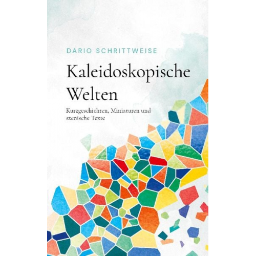 Dario Schrittweise - Kaleidoskopische Welten