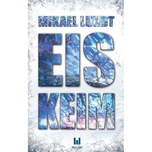 Mikael Lundt - Eiskeim