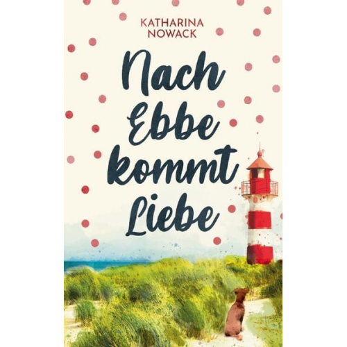 Katharina Nowack - Nach Ebbe kommt Liebe